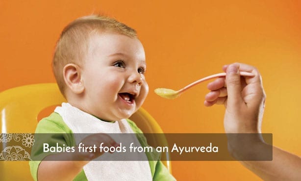 Babies first foods from an Ayurveda
