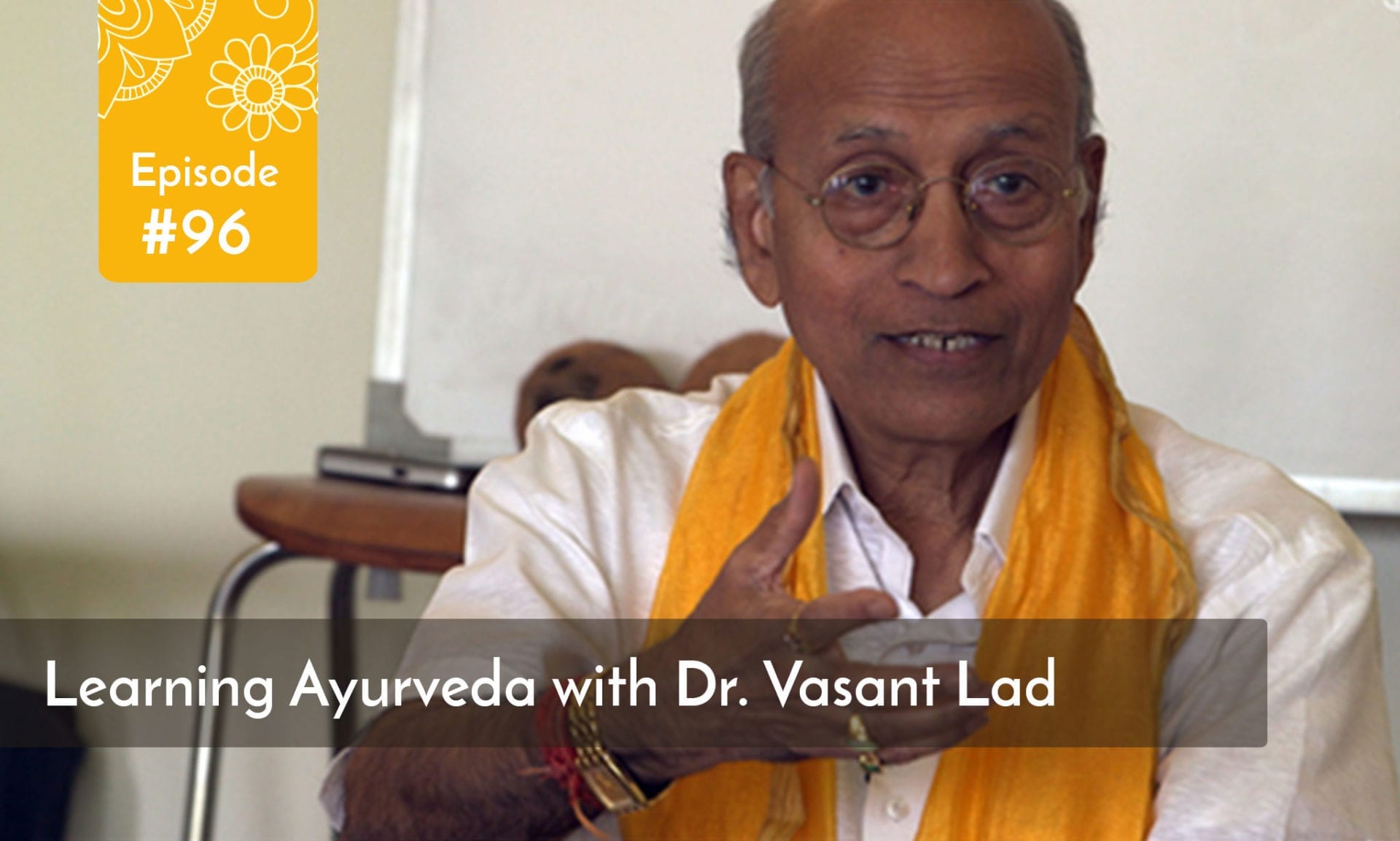 Learning Ayurveda with Dr. Vasant Lad