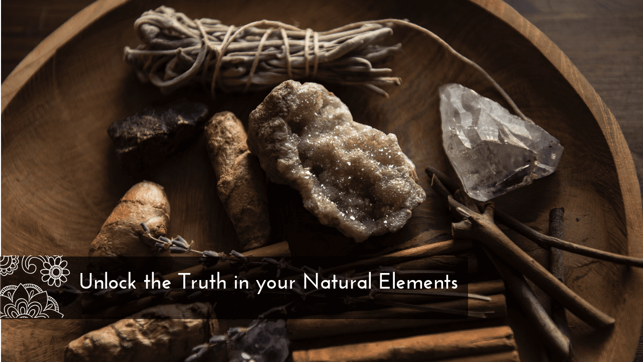 Unlock the Truth in Your Natural Elements